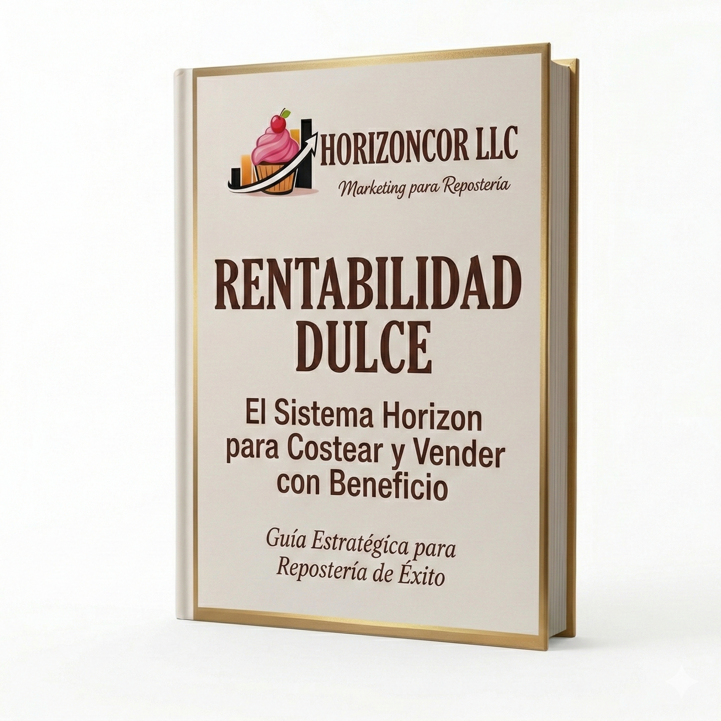 RENTABILIDAD DULCE: El Sistema Horizon para Costear y Vender con Beneficio